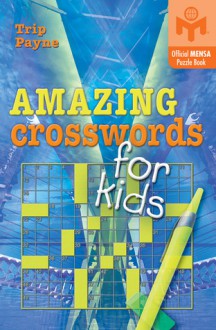 Amazing Crosswords for Kids - Trip Payne