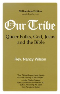 Our Tribe: Queer Folks, God, Jesus, and the Bible - Nancy Wilson