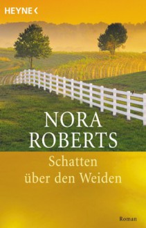 Schatten über Den Weiden - Nora Roberts