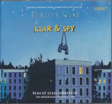 Liar & Spy - Rebecca Stead, Jesse Bernstein