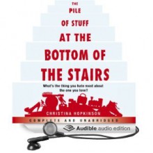 The Pile of Stuff at the Bottom of the Stairs - Christina Hopkinson, Emma Kay