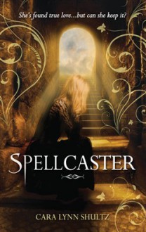 Spellcaster - Cara Lynn Shultz