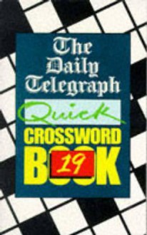 The Daily Telegraph Quick Crossword Book 19 - Daily Telegraph