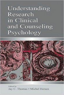 Understanding Research in Clinical and Counseling Psychology - Jay C. Thomas, Michel Hersen