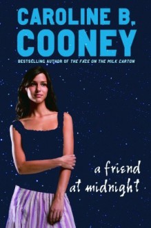 A Friend at Midnight - Caroline B. Cooney