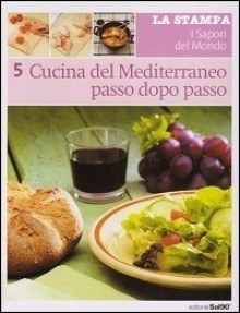 Cucina del mediterraneo passo dopo passo - Various, Paolo Petrolillo