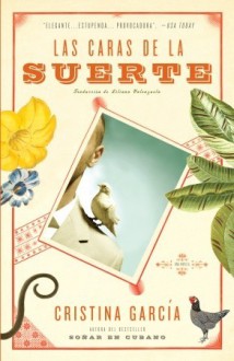 Las caras de la suerte = A Handbook to Luck - Cristina Garcia