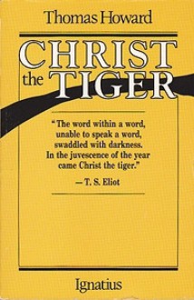 Christ the Tiger - Thomas Howard