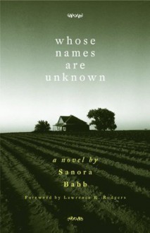 Whose Names Are Unknown: A Novel - Sanora Babb, Lawrence R. Rodgers