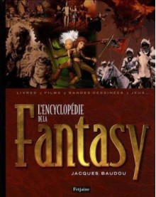 L'encyclopédie de la fantasy - Jacques Baudou