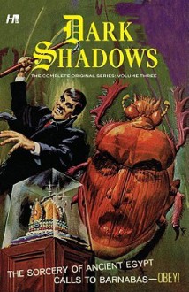 Dark Shadows: The Complete Original Series, Volume Three - Hermes Press, Arnold Drake