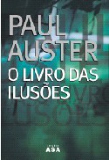 O Livro das Ilusões - Paul Auster, José Vieira de Lima