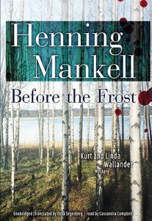 Before the Frost - Henning Mankell, Ebba Segerberg, Cassandra Campbell