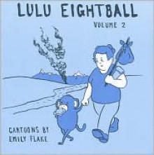 Lulu Eightball, Volume 2 - Emily Flake