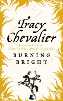 Burning Bright - Tracy Chevalier