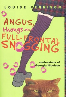 Angus, Thongs and Full-Frontal Snogging - Louise Rennison