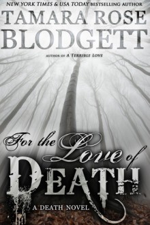 For the Love of Death - Tamara Rose Blodgett