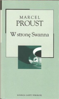 W stronę Swanna (W poszukiwaniu straconego czasu, #1) - Marcel Proust, Tadeusz Żeleński (Boy)