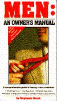 Men: An Owner's Manual - Stephanie Brush