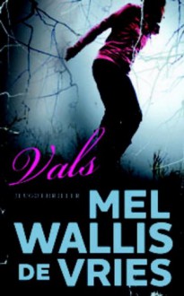 Vals - Mel Wallis de Vries