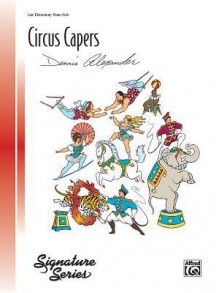 Circus Capers - Alfred Publishing Company Inc.