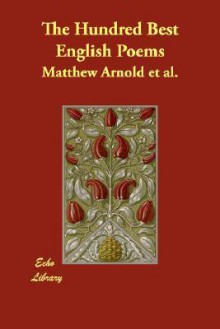 The Hundred Best English Poems - Matthew Arnold