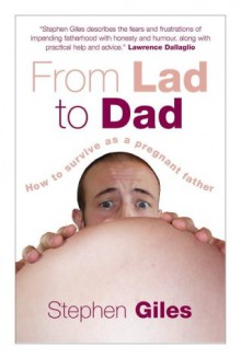 From Lad To Dad - Stephen Giles