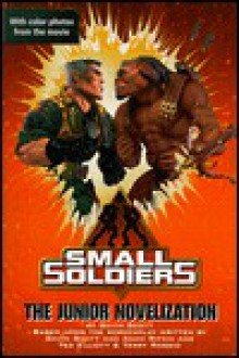 Small Soldiers: Junior Novelization - Gavin Scott