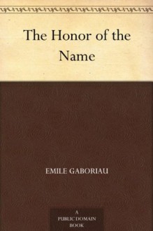 The Honor of the Name - Émile Gaboriau