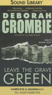 Leave The Grave Green - Deborah Crombie, Michael Deehy