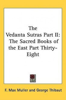 Vedanta Sutras Part II - Max Müller, George Thibaut