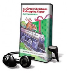 The Great Christmas Kidnapping Caper [With Headphones] - Jean Van Leeuwen