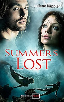 Summers Lost - Juliane Käppler