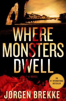 Where Monsters Dwell - Jørgen Brekke