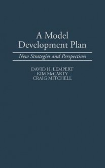 A Model Development Plan: New Strategies and Perspectives - David H. Lempert, Craig Mitchell