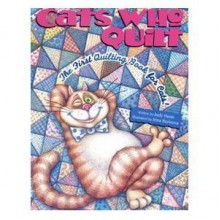 Cats Who Quilt: The First Quilting Book for Cats - Judy Heim, Irina Borisoua