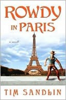 Rowdy in Paris - Tim Sandlin