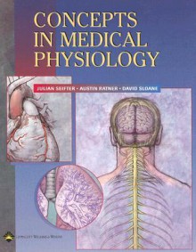 Concepts in Medical Physiology - Julian Seifter, Austin Ratner, David Sloane