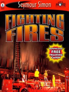 Fighting Fires (SeeMore Readers) - Seymour Simon