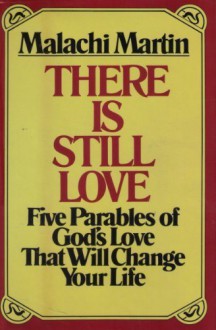 There Is Still Love - Malachi Martin