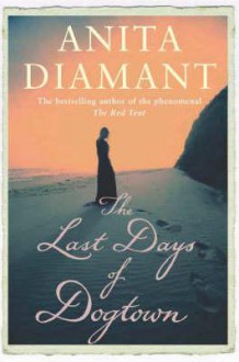 The Last Days Of Dogtown - Anita Diamant