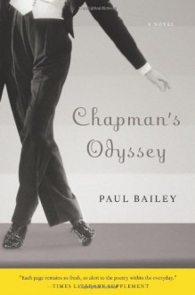 Chapman's Odyssey: A Novel - Paul Bailey