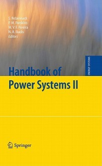 Handbook of Power Systems II (Energy Systems) - Steffen Rebennack, Panos Pardalos, Mario V.F. Pereira, Niko A. Iliadis