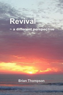 Revival - A Different Perspective - Brian Thompson