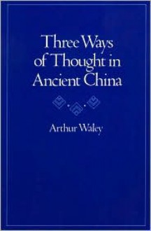 Three Ways of Thought in Ancient China - 0804711690