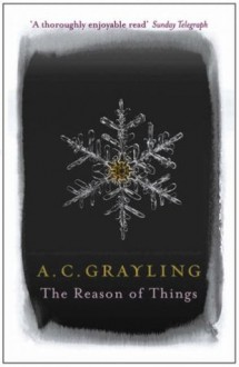 the reason of things - A.C. Grayling