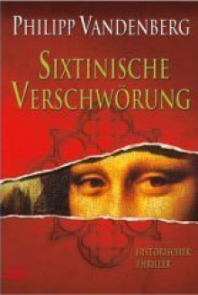 Sixtinische Verschwörung: Historischer Thriller - Philipp Vandenberg