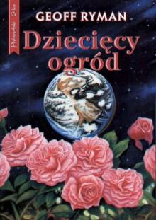 Dziecięcy ogród - Geoff Ryman