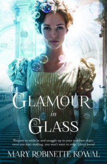 Glamour in Glass (The Glamourist Histories) - Mary Robinette Kowal