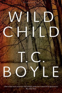 Wild Child - T.C. Boyle